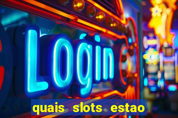 quais slots estao pagando agora